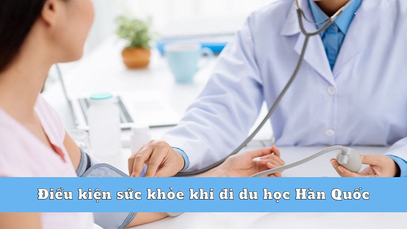 Điều kiện du học Hàn Quốc về sức khỏe