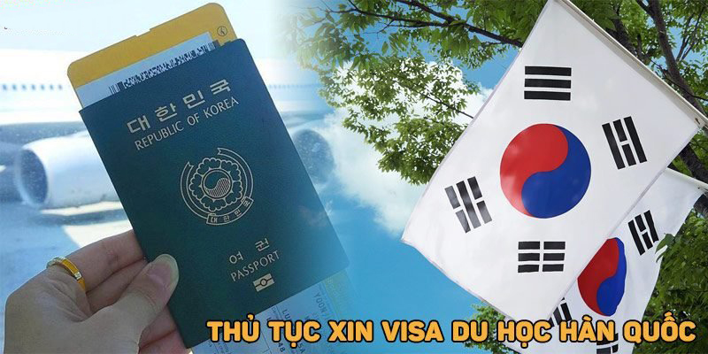 Xin Visa du học Hàn Quốc