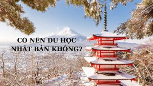 Có nên du học Nhật Bản không