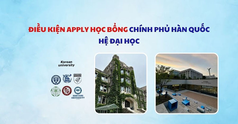 Điều kiện nhận học bổng chính phủ Hàn Quốc hệ đại học