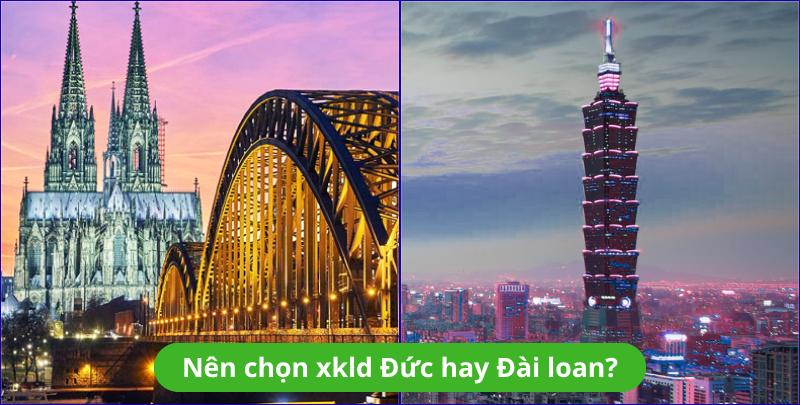 Nên chọn XKLĐ Đức hay Đài Loan